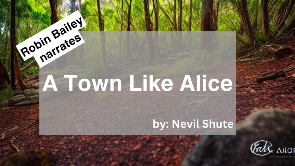 Robin Bailey Narrates A Town Like Alice by Nevil Shute