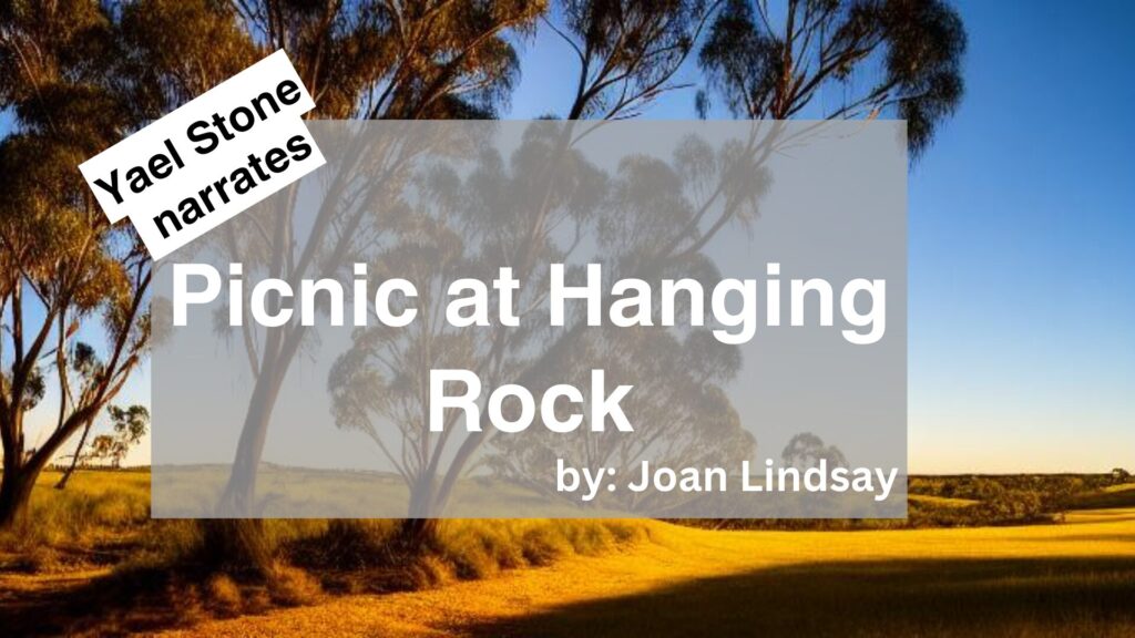 Yael Stone Narrates Picnic at Hanging Rock by Joan Lindsay