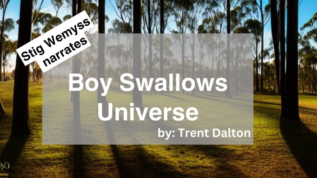 Stig Wemyss Narrates Boy Swallows Universe by Trent Dalton