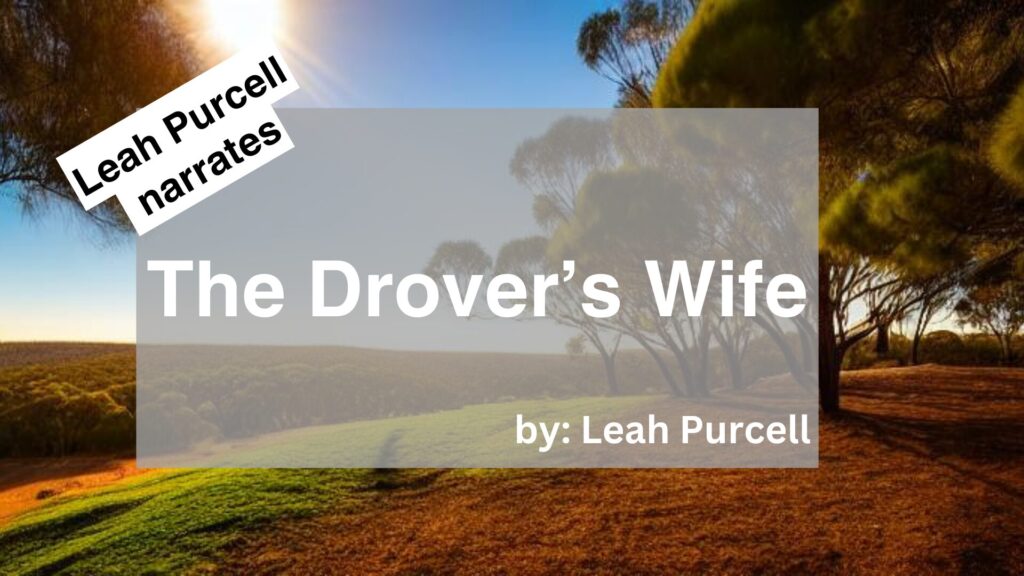 Leah Purcell Narrates The Drover’s Wife by Leah Purcell