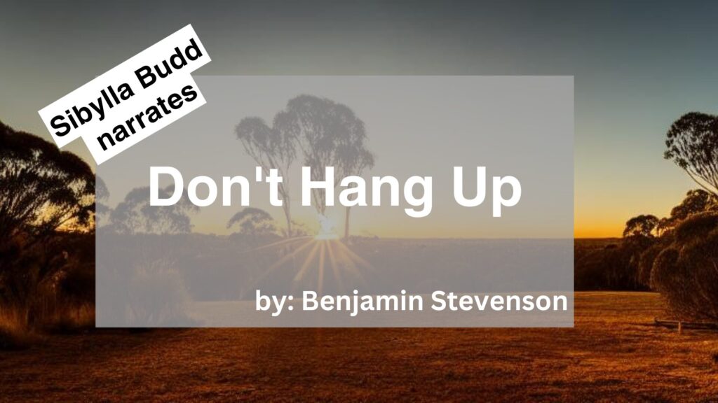 Sibylla Budd Narrates Don't Hang Up by Benjamin Stevenson