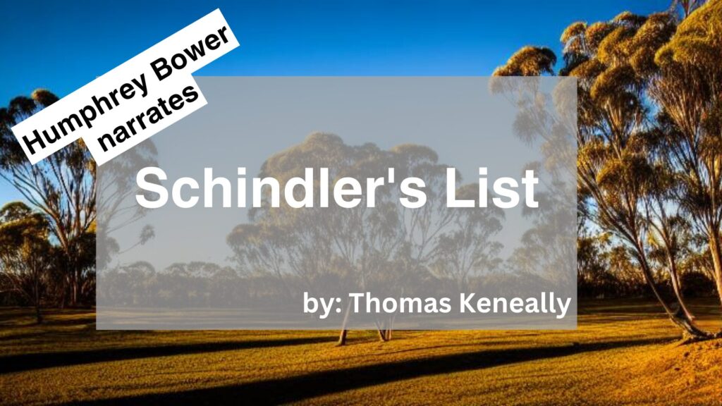 Humphrey Bower Narrates Schindler's List by Thomas Keneally