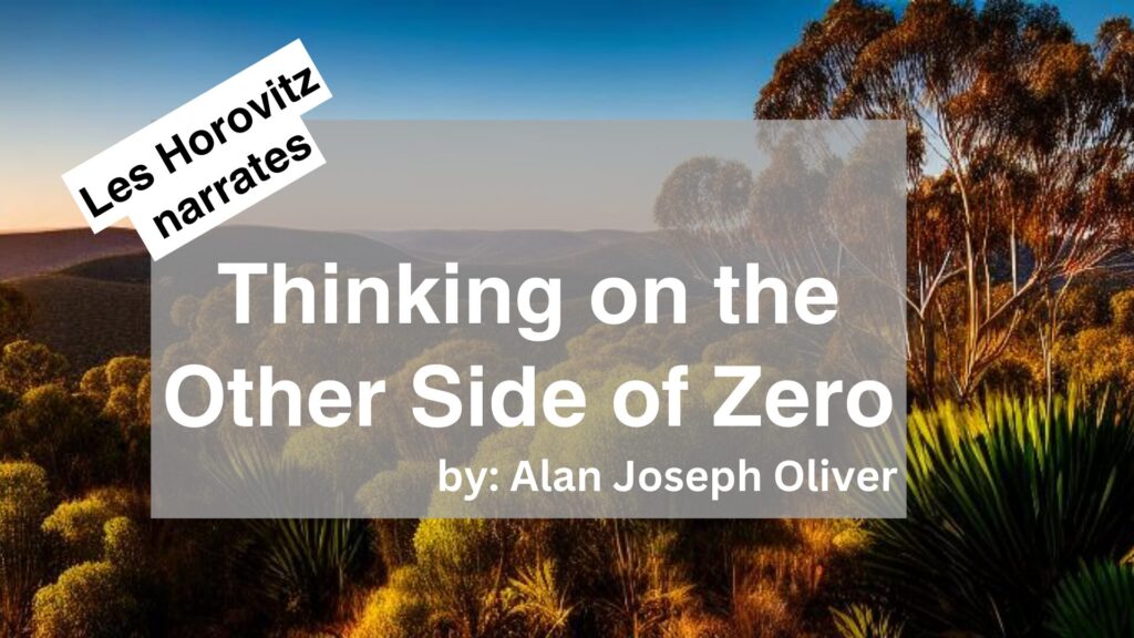 Les Horovitz Narrates Thinking on the Other Side of Zero by Alan Joseph Oliver