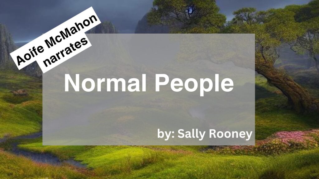 Aoife McMahon	Narrates	Normal People 	By	Sally Rooney