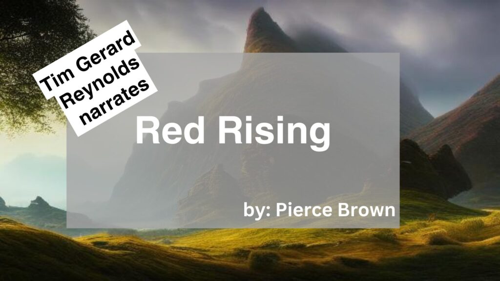 Tim Gerard Reynolds	Narrates	Red Rising 	By	Pierce Brown