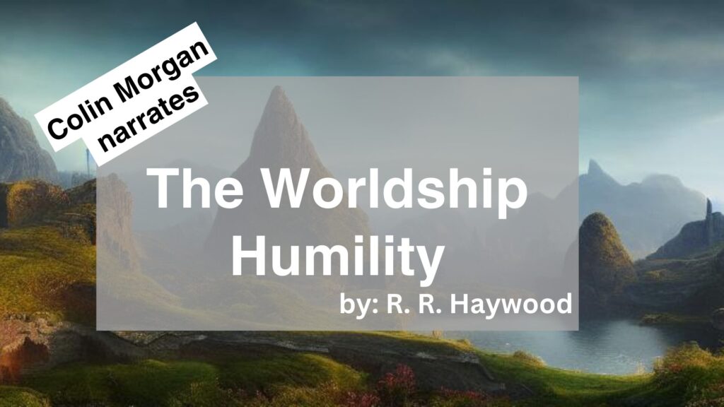 Colin Morgan	Narrates	The Worldship Humility	By	R. R. Haywood